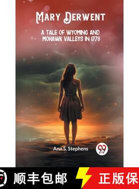 【3-4周达】Mary DerwentA tale of Wyoming and Mohawk Valleys in 1778 (Edition2024) [9789363052390]