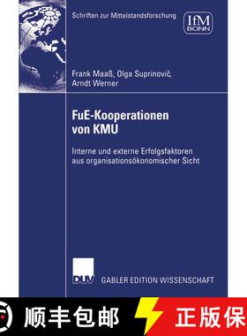 【3-4周达】Fue-Kooperationen Von Kmu: Interne Und Externe Erfolgsfaktoren Aus Organisationsoekonomisc... [9783835004801]