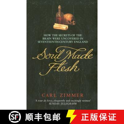 【3-4周达】Soul Made Flesh : How The Secrets of the Brain were uncovered in Seventeenth Century England [9781784757038]
