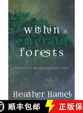 预订 Within Emerald Forests: Book 1 of the Cryptozoology Series [9780997235807]