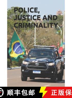【3-4周达】Police, Justice and Criminality: Challenges in Criminal Prosecution Through the Journey of... [9786500983951]