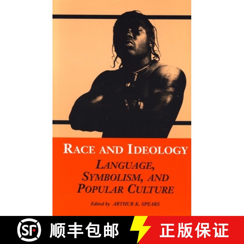 预订 Race and Ideology: Language, Symbolism, and Popular Culture [9780814324547]