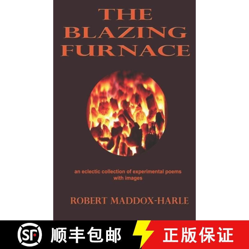 【3-4周达】The Blazing Furnace:  AN ECLECTIC COLLECTION OF EXPERIMENTAL POEMS WITH IMAGES [9789390601578]