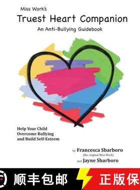 预订 Miss Work's Truest Heart Companion: An Anti-Bullying Guidebook [9780999242032]