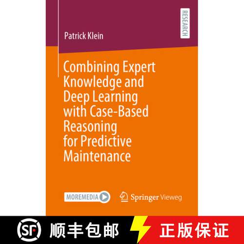 【3-4周达】Combining Expert Knowledge and Deep Learning with Case-Based Reasoning for Predictive Main... [9783658469856]