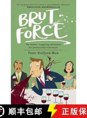 预订 Brut Force: The further, staggering adventures of a professional wine buyer. [9781912615803]