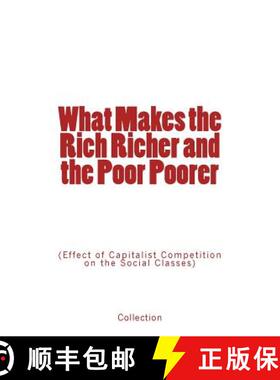 预订 What Makes the Rich Richer and the Poor Poorer: (Effect of Capitalist Competition on the Social ... [9782366593754]