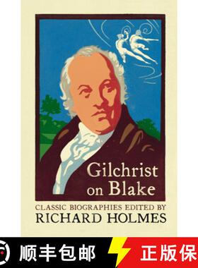 【3-4周达】Gilchrist on Blake: The Life of William Blake by Alexander Gilchrist [9780007111718]