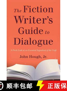 【3-4周达】The Fiction Writer's Guide to Dialogue: A Fresh Look at an Essential Ingredient of the Craft [9781621534396]
