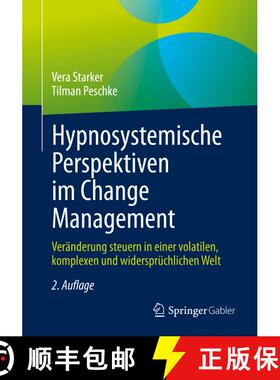 【3-4周达】Hypnosystemische Perspektiven im Change Management : Veränderung steuern in einer volatil... [9783662643587]