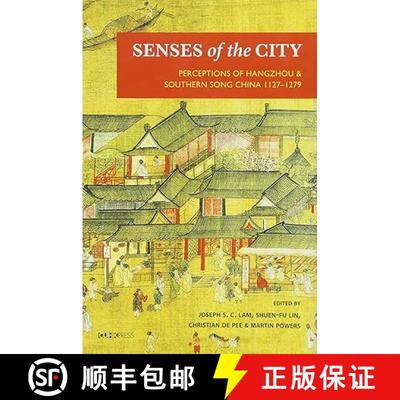 【3-4周达】Senses of the City – Perceptions of Hangzhou and Southern Song China, 1127–1279 [9789629967864]