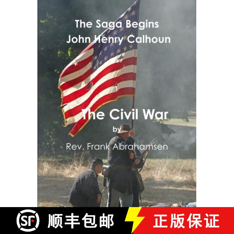 【3-4周达】The Saga Begins  John Henry Calhoun  The Civil War [9781300441526]
