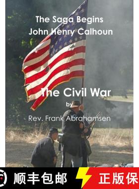 【3-4周达】The Saga Begins  John Henry Calhoun  The Civil War [9781300441526]