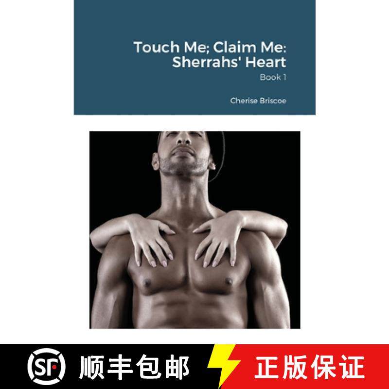 【3-4周达】Touch Me; Claim Me: Sherrahs' Heart: Book 1 [9781794874589]