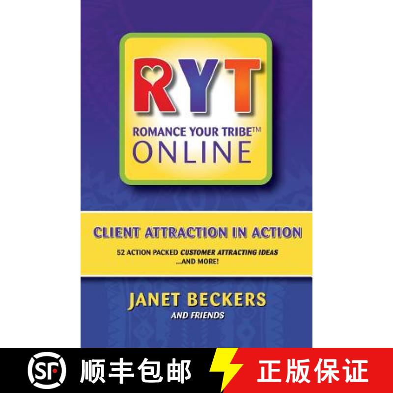 【3-4周达】Romance Your Tribe Online: Client Attraction in Action: 52 Action Packed Customer Attracti... [9780987094421]