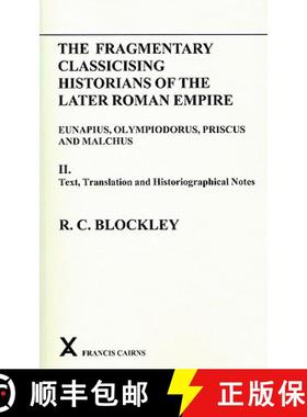 【3-4周达】The Fragmentary Classicising Historians of the Later Roman Empire, Volume 2: Eunapius, Oly... [9780905205496]