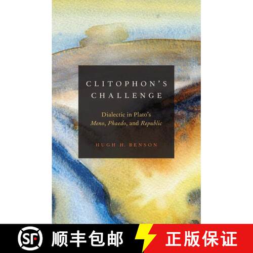 【3-4周达】精装 Clitophon's Challenge: Dialectic in Plato's Meno, Phaedo, and Republic [9780199324835]