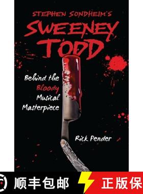【3-4周达】Stephen Sondheim's Sweeney Todd: Behind the Bloody Musical Masterpiece [9781538196441]