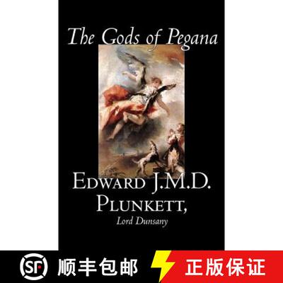 【3-4周达】The Gods of Pegana by Edward J. M. D. Plunkett, Fiction, Classics, Fantasy, Horror [9781598183153]