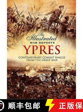 【3-4周达】Illustrated War Reports: Ypres: Contemporary Combat Images from the Great War [9781473837881]