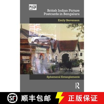 【3-4周达】British Indian Picture Postcards in Bengaluru: Ephemeral Entanglements [9780367549190]
