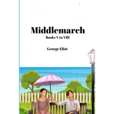 【4周达】Middlemarch (Annotated): Books V to VIII [9782487116337]