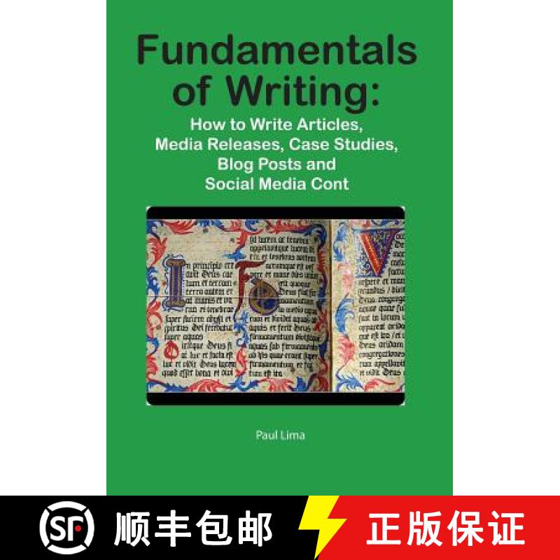 【3-4周达】Fundamentals of Writing: How to Write Articles, Media Releases, Case Studies, Blog Posts a... [9781927710012]