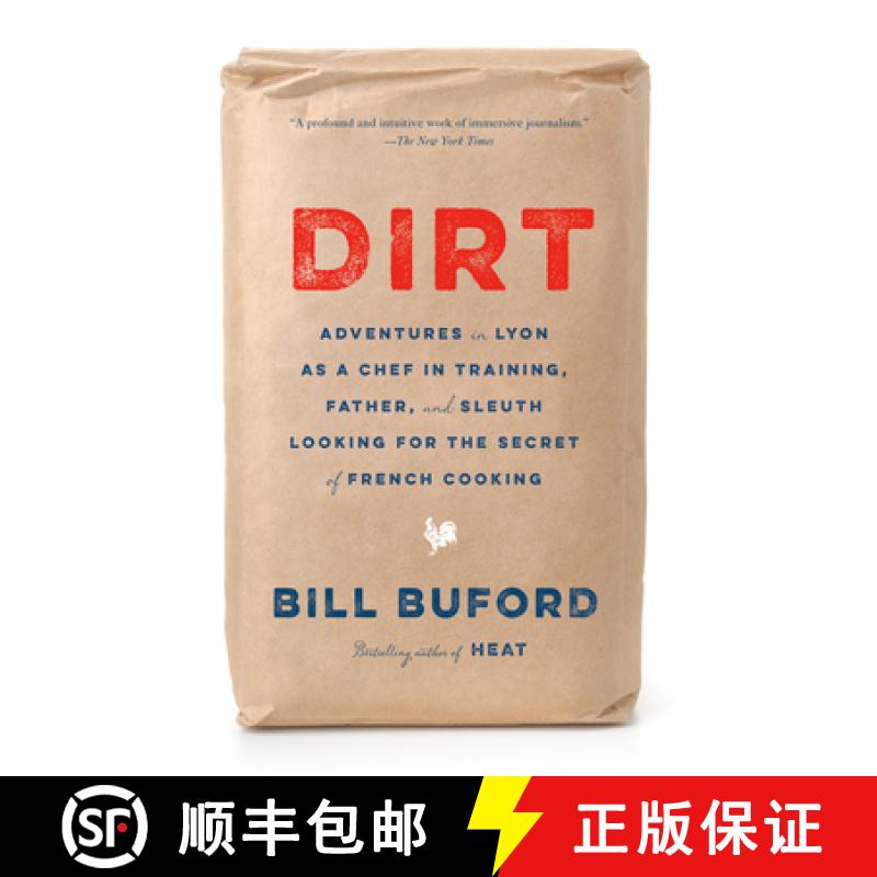 【3-4周达】Dirt: Adventures in Lyon as a Chef in Training, Father, and Sleuth Looking for the Secret ... [9780307455802]