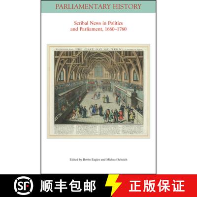 【3-4周达】Scribal News in Politics and Parliament, 1660 - 1760 [9781119912163]