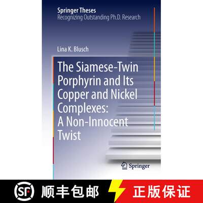 【3-4周达】精装 The Siamese-Twin Porphyrin and Its Copper and Nickel Complexes: A Non-Innocent Twist [9783319016733]