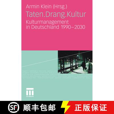 【3-4周达】Taten.Drang.Kultur: Kulturmanagement in Deutschland 1990 - 2030 [9783531177601]