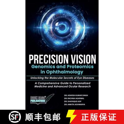 【3-4周达】Precision Vision: Genomics And Proteomics In Ophthalmology Unlocking The Molecular Secrets... [9798232277369]