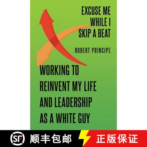 【3-4周达】Excuse Me While I Skip a Beat: Working to Reinvent My Life and Leadership as a White Guy [9798348463618]