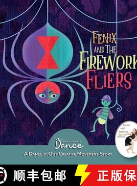 【3-4周达】Fenix and the Firework Fliers: A Dance-It-Out Creative Movement Story [9781955555821]