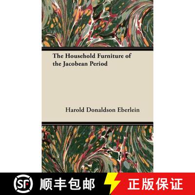 【3-4周达】The Household Furniture of the Jacobean Period [9781447444138]