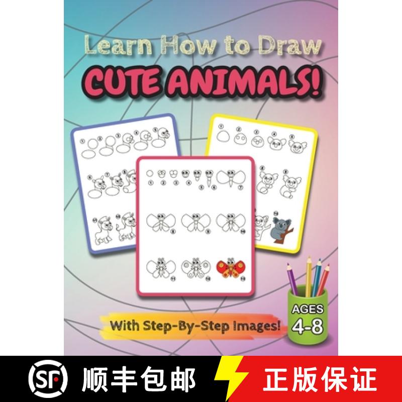 【3-4周达】Learn How to Draw Cute Animals!: (Ages 4-8) Step-By-Step Drawing Activity Book for Kids (H... [9781774761267]