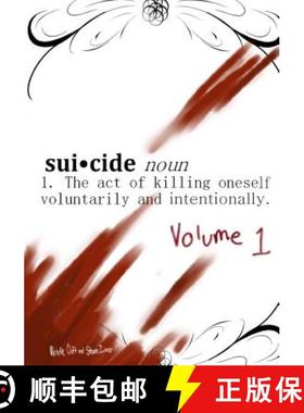 预订 Suicide, Noun - The Act Of Killing Oneself Voluntarily And Intentionally: Episode 1 [9780999243503]