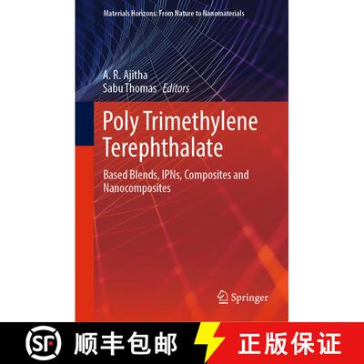 【3-4周达】精装 Poly Trimethylene Terephthalate : Based Blends, IPNs, Composites and Nanocomposites [9789811973024]