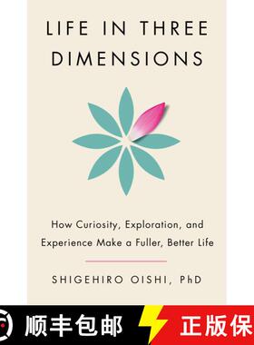 【3-4周达】Life in Three Dimensions: How Curiosity, Exploration, and Experience Make a Fuller, Better... [9780385551700]