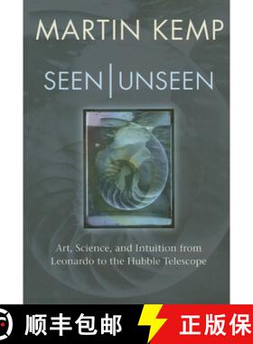 【3-4周达】Seen | Unseen: Art, science, and intuition from Leonardo to the Hubble telescope [9780199295722]