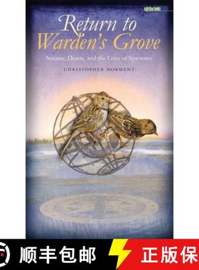 预订 Return to Warden's Grove: Science, Desire, and the Lives of Sparrows [9781587296338]