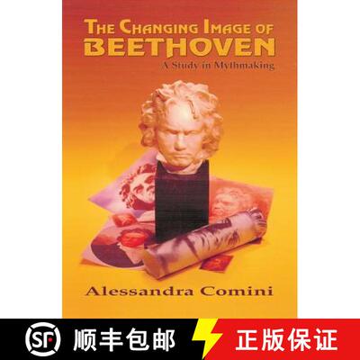 【3-4周达】The Changing Image of Beethoven: A Study in Mythmaking [9781632932006]