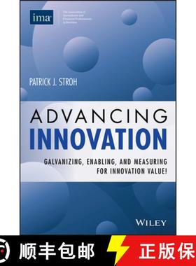 【3-4周达】Advancing Innovation: Galvanizing, Enabling & Measuring For Innovation Value! [Wiley经管] [9780996729307]