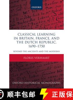 【3-4周达】Classical Learning in Britain, France, and the Dutch Republic, 1690-1750: Beyond the Ancie... [9780198861690]
