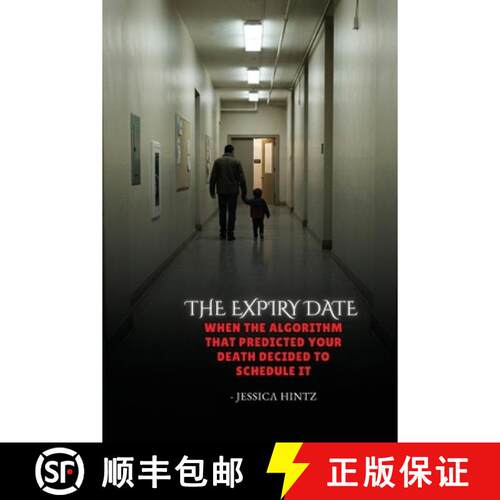 【3-4周达】The Expiry Date: When the Algorithm That Predicted Your Death Decided to Schedule It [9798240955952]