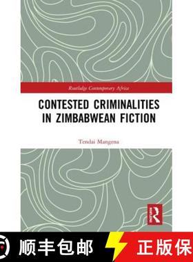 【3-4周达】Contested Criminalities in Zimbabwean Fiction [9781138338098]
