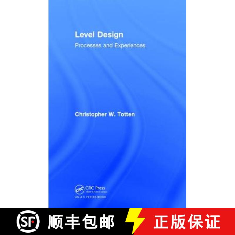 【3-4周达】Level Design Processes and Experiences: Processes and Experiences [9781138628809]