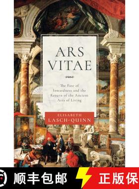 【3-4周达】Ars Vitae: The Fate of Inwardness and the Return of the Ancient Arts of Living [9780268108908]