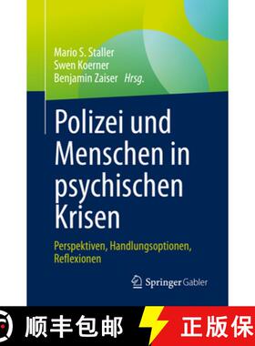 【3-4周达】Polizei Und Menschen in Psychischen Krisen: Perspektiven, Handlungsoptionen, Reflexionen [9783658481957]
