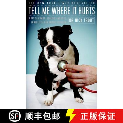 【3-4周达】Tell Me Where It Hurts: A Day of Humor, Healing, and Hope in My Life as an Animal Surgeon [9780767926447]